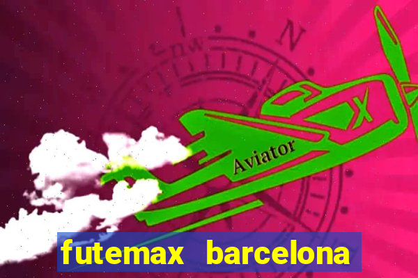 futemax barcelona ao vivo